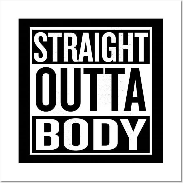 Straight Outa Body Wall Art by clothed_in_kindness